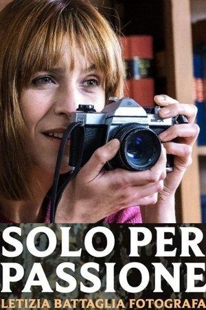 Solo per passione - Letizia Battaglia fotografa streaming