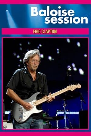 Eric Clapton Live At Baloise Session streaming