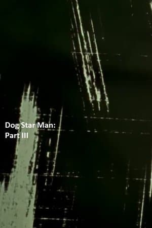 Dog Star Man: Part III streaming