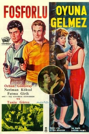 Fosforlu Oyuna Gelmez streaming