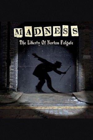 Madness: The Liberty of Norton Folgate streaming