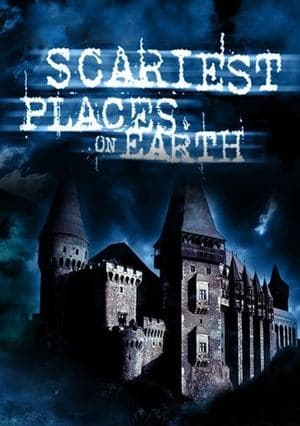 Scariest Places on Earth streaming