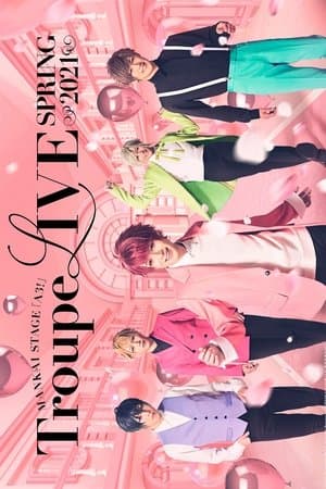 MANKAI STAGE『A3!』Troupe LIVE ~SPRING 2021~ streaming