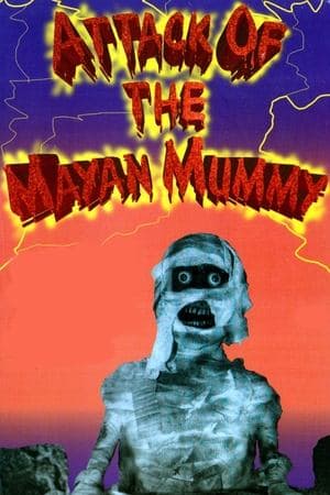 Attack of the Mayan Mummy streaming