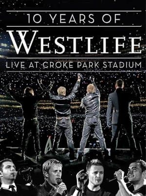 10 Years Of Westlife: Live At Croke Park Stadium streaming