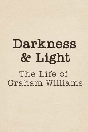 Darkness & Light: The Life of Graham Williams streaming
