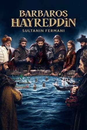 Barbaros Hayreddin: Sultanın Fermanı streaming