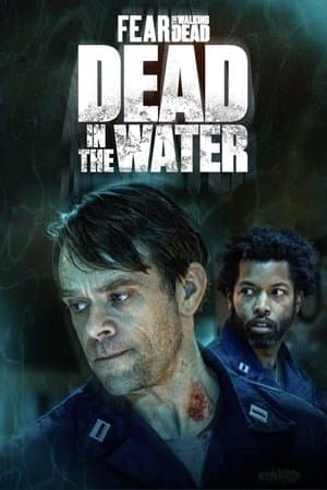Fear the Walking Dead: Dead in the Water streaming