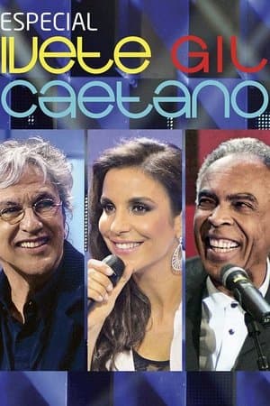 Especial: Ivete, Gil e Caetano streaming