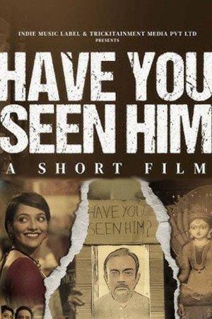 Have You Seen Him? streaming