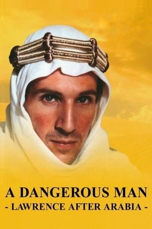 A Dangerous Man: Lawrence After Arabia streaming
