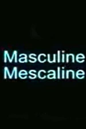 Masculine Mescaline streaming