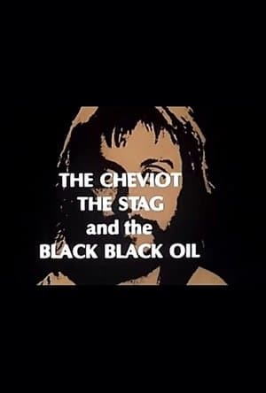 The Cheviot, the Stag and the Black, Black Oil streaming