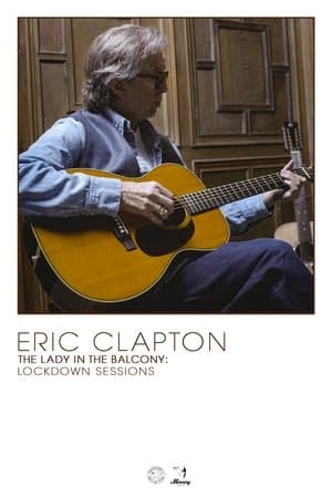 Eric Clapton: The Lady in the Balcony - Lockdown Sessions streaming