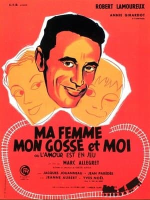 Ma Femme, Mon Gosse et Moi (L'amour est en jeu) streaming