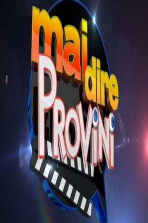 Mai dire provini streaming