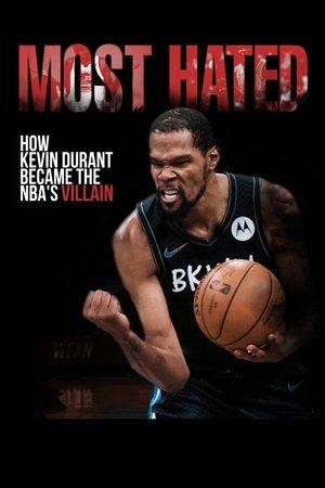Most Hated: How Kevin Durant Became the NBA’s Villain streaming