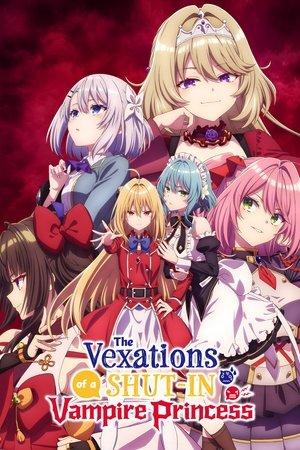 The Vexations of a Shut-In Vampire Princess streaming