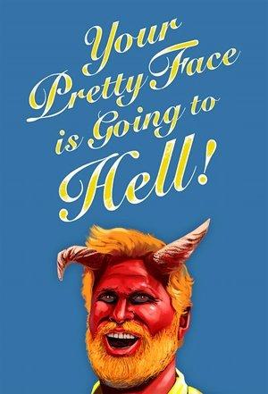 Your Pretty Face Is Going to Hell streaming