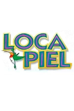 Loca piel streaming