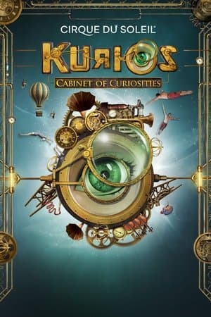 Cirque du Soleil : KURIOS - Cabinet des curiosités streaming