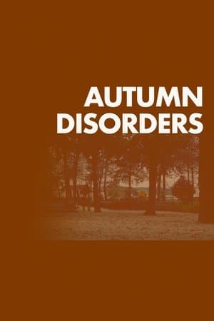 Autumn Disorders streaming