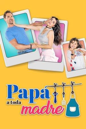 Papá a Toda Madre streaming