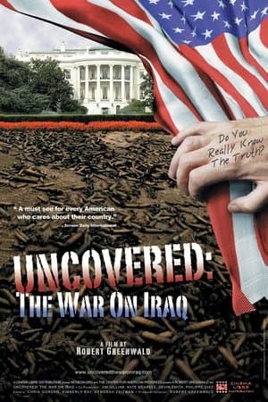 Uncovered: The Whole Truth About The Iraq War streaming