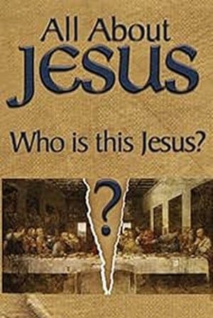All About Jesus – Who Is This Jesus? streaming