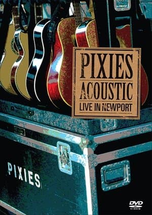 Pixies - Acoustic : Live In Newport streaming