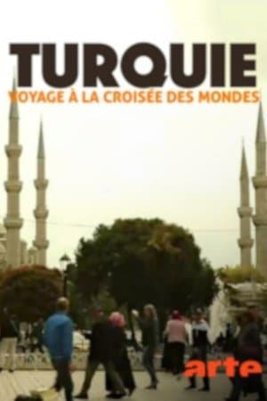 Turquie, voyage à la croisée des mondes streaming