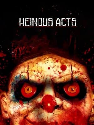 Heinous Acts streaming