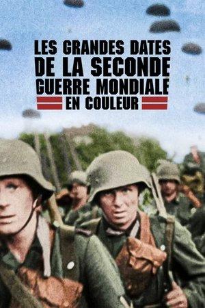 Les Grandes Dates de la Seconde Guerre mondiale en couleur streaming