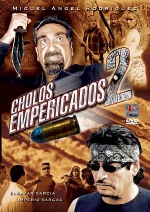 Cholos empericados II streaming