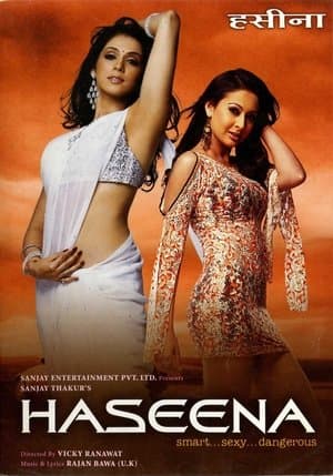Haseena: Smart, Sexy, Dangerous streaming