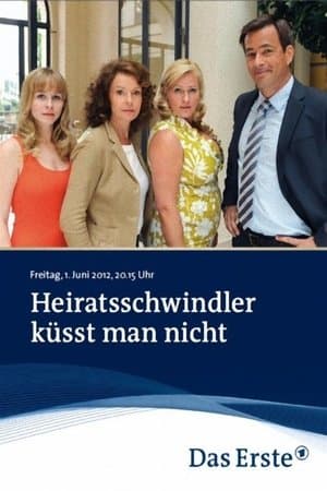 Heiratsschwindler küsst man nicht streaming