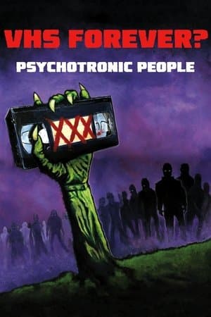 VHS Forever? | Psychotronic People streaming