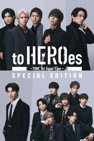 to HEROes 〜TOBE 1st Super Live〜 SPECIAL EDITION streaming