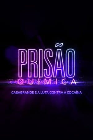 Prisão Química – Casagrande e a Luta Contra a Cocaína streaming