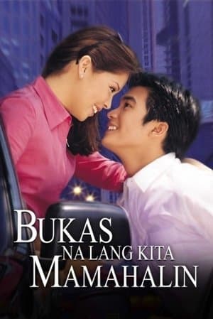 Bukas Na Lang Kita Mamahalin streaming