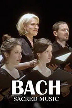 Bach's Sacred Music Nativity | Passion | Resurrection streaming