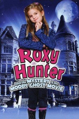 Roxy Hunter and the Mystery of the Moody Ghost streaming