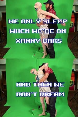 We Only Sleep on Xanny Bars and Then We Don't Dream streaming