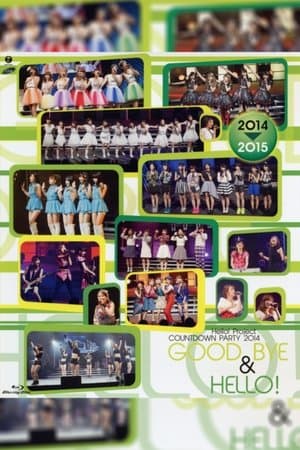 Hello! Project 2014 COUNTDOWN PARTY 2014-2015 ~GOODBYE & HELLO!~ streaming