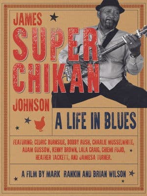 James 'Super Chikan' Johnson - A Life in Blues streaming