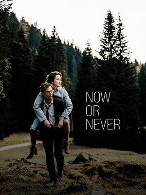 Now or Never streaming