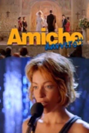 Amiche davvero!! streaming