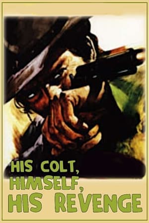 His Colt, Himself, His Revenge streaming