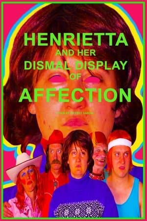 Henrietta and Her Dismal Display of Affection streaming
