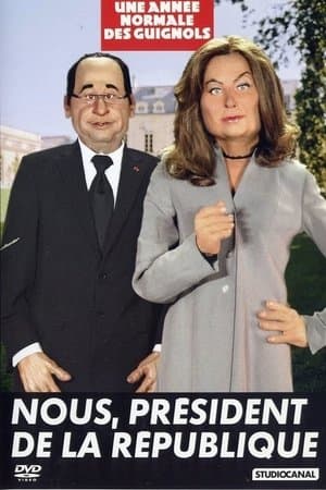 L'Année des Guignols - Nous, président de la République streaming